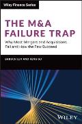 The M&A Failure Trap: Why Most Mergers and Acquisitions Fail and How the Few Succeed