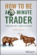 How to Be a 20 Minute Trader