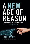 A New Age of Reason: Harnessing the Power of Tech for Good