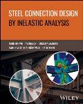 Steel Connection Design by Inelastic Analysis