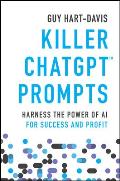 Killer ChatGPT Prompts: Harness the Power of AI for Success and Profit