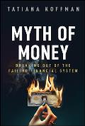 Myth of Money: Breaking Out of the Failing Financial System