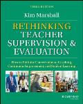 Rethinking Teacher Supervision and Evaluation: How to Shift the Conversation to Coaching, Continuous Improvement, and Student Learning