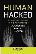 Human Hacked: My Life and Lessons as the World's First Augmented Ethical Hacker