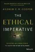 The Ethical Imperative: Leading with Conscience to Shape the Future of Business