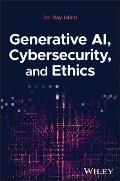 Generative Ai, Cybersecurity, and Ethics