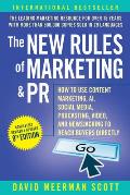 The New Rules of Marketing & PR: How to Use Content Marketing, Ai, Social Media, Podcasting, Video, and Newsjacking to Reach Buyers Directly