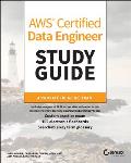 AWS Certified Data Engineer Study Guide: Associate (Dea-C01) Exam