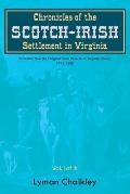Chronicles of the Scotch-Irish Settlement in Virginia: Extracted From the Original Court Records of Augusta County, 1745-1800