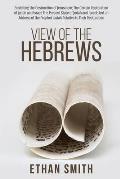 View of the Hebrews: Exhibiting the Destruction of Jerusalem; The Certain Restoration of Judah and Israel; The Present State of Judah and I