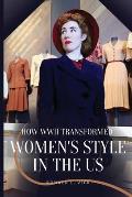 How WWII Transformed Women's Style in the US