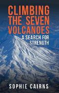 Climbing the Seven Volcanoes A Search for Strength