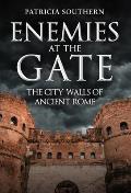 Enemies at the Gate: The City Walls of Ancient Rome