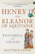 Henry II and Eleanor of Aquitaine: Founding an Empire