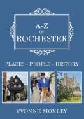 A-Z of Rochester: Places-People-History