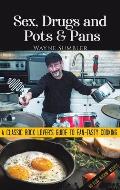 Sex, Drugs and Pots & Pans