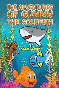 The Adventures of Gummy the Goldfish