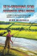 Fly-Fishing For Business Wellbeing