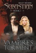 Sebastian Book 1: A Vampire's Torment