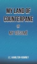 My Land of Counterpane or My R?sum?