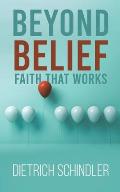 Beyond Belief - Faith That Works