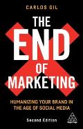 The End of Marketing: Humanizing Your Brand in the Age of Social Media