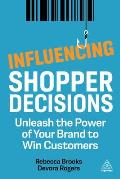 Influencing Shopper Decisions: Unleash the Power of Your Brand to Win Customers