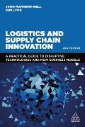 Logistics and Supply Chain Innovation: A Practical Guide to Disruptive Technologies and New Business Models