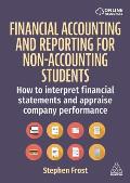 Financial Accounting and Reporting for Non-Accounting Students: How to Interpret Financial Statements and Appraise Company Performance