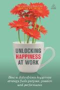 Unlocking Happiness at Work: How a Data-Driven Happiness Strategy Fuels Purpose, Passion and Performance