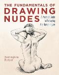 Fundamentals of Drawing Nudes A Practical Guide to Portraying the Human Figure