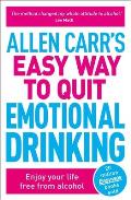Allen Carrs Easy Way to Quit Emotional Drinking Enjoy Your Life Free from Alcohol