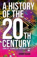 History of the 20th Century Conflict Technology & Revolution