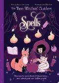 Teen Witches Guide to Spells Discover the Secret Forces of the Universe & Unlock your Own Hidden Power