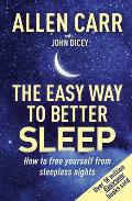 Allen Carrs Easy Way to Better Sleep How to Free Yourself From Sleepless Nights