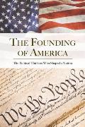 The Founding of America Collection: The Political Thinkers Who Shaped a Nation