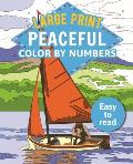 Large Print Peaceful Color by Numbers: Easy to Read