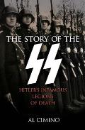 Story of the SS Hitlers Infamous Legions of Death