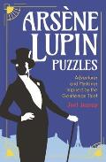 Arsene Lupin Puzzles Adventures & Mysteries Inspired by the Gentleman Thief