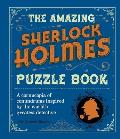 Amazing Sherlock Holmes Puzzle Book A Cornucopia of Conundrums Inspired by the Worlds Greatest Detective