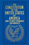 Constitution of the United States of America & Other Founding Documents