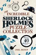 The Incredible Sherlock Holmes Puzzle Collection: With Over 40 Intriguing Mysteries to Solve