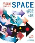 Visual Timelines: Space: From the Beginning of Time to the Final Frontier