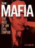The Mafia: The Rise of an Evil Empire