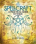 Spellcraft: A Practical Guide to Magic
