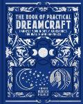 The Book of Practical Dreamcraft: Harness Your Nightly Adventures for Health and Happiness