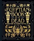 The Egyptian Book of the Dead: Wisdom of the Ancient Papyrus of Ani