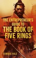 The Entrepreneur's Guide to the Book of Five Rings