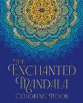 The Enchanted Mandala Coloring Book: Over 45 Images to Colour