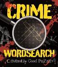 Crime Wordsearch: Over 100 Criminally Good Puzzles